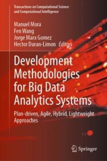 Development Methodologies for Big Data Analytics Systems : Plan-driven, Agile, Hybrid, Lightweight Approaches