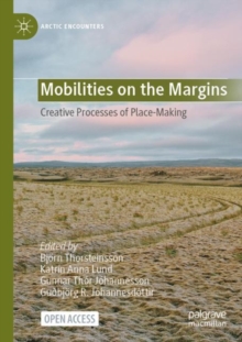 Mobilities on the Margins : Creative Processes of Place-Making
