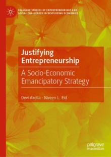 Justifying Entrepreneurship : A Socio-Economic Emancipatory Strategy