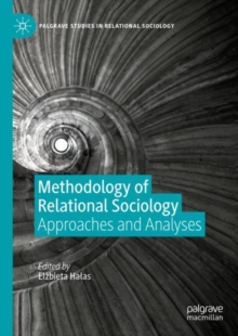 Methodology of Relational Sociology : Approaches and Analyses