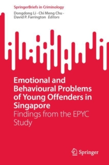 Emotional and Behavioural Problems of Young Offenders in Singapore : Findings from the EPYC Study