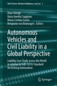 Autonomous Vehicles and Civil Liability in a Global Perspective : Liability Law Study across the World in relation to SAE J3016 Standard for Driving Automation