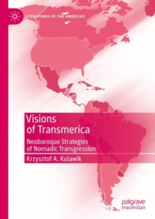 Visions of Transmerica : Neobaroque Strategies of Nomadic Transgression
