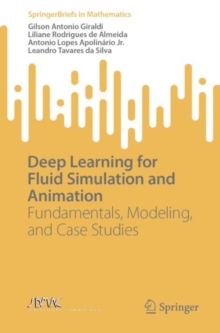 Deep Learning for Fluid Simulation and Animation : Fundamentals, Modeling, and Case Studies