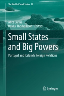 Small States and Big Powers : Portugal and Iceland’s Foreign Relations