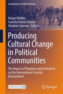 Producing Cultural Change in Political Communities : The Impact of Populism and Extremism on the International Security Environment