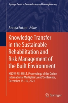 Knowledge Transfer in the Sustainable Rehabilitation and Risk Management of the Built Environment : KNOW-RE-BUILT. Proceedings of the Online International Multiplier Event/Conference, December 15-16,