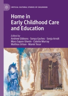 Home in Early Childhood Care and Education : Conceptualizations and Reconfigurations