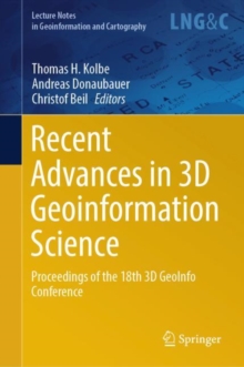 Recent Advances in 3D Geoinformation Science : Proceedings of the 18th 3D GeoInfo Conference