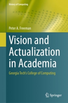 Vision and Actualization in Academia : Georgia Tech’s College of Computing