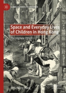 Space and Everyday Lives of Children in Hong Kong : The Interwar Period