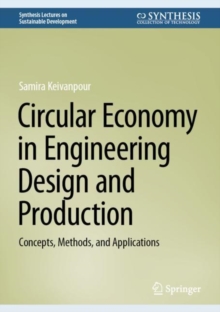 Circular Economy in Engineering Design and Production : Concepts, Methods, and Applications