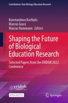 Shaping the Future of Biological Education Research : Selected Papers from the ERIDOB 2022 Conference