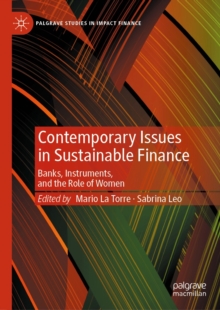 Contemporary Issues in Sustainable Finance : Banks, Instruments, and the Role of Women