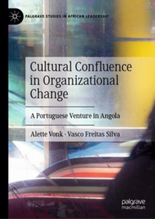 Cultural Confluence in Organizational Change : A Portuguese Venture in Angola