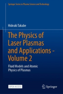 The Physics of Laser Plasmas and Applications - Volume 2 : Fluid Models and Atomic Physics of Plasmas