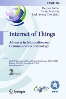 Internet of Things. Advances in Information and Communication Technology : 6th IFIP International Cross-Domain Conference, IFIPIoT 2023, Denton, TX, USA, November 2-3, 2023, Proceedings, Part II