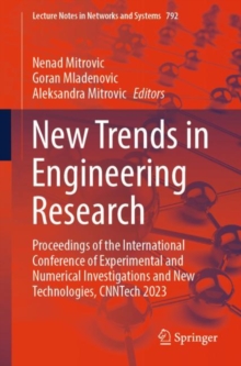 New Trends in Engineering Research : Proceedings of the International Conference of Experimental and Numerical Investigations and New Technologies, CNNTech 2023