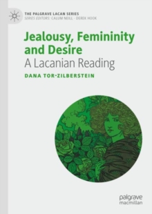 Jealousy, Femininity and Desire : A Lacanian Reading