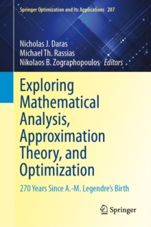 Exploring Mathematical Analysis, Approximation Theory, and Optimization : 270 Years Since A.-M. Legendre's Birth