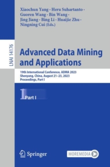 Advanced Data Mining and Applications : 19th International Conference, ADMA 2023, Shenyang, China, August 21–23, 2023, Proceedings, Part I