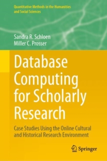 Database Computing for Scholarly Research : Case Studies Using the Online Cultural and Historical Research Environment