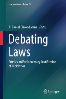 Debating Laws : Studies on Parliamentary Justification of Legislation