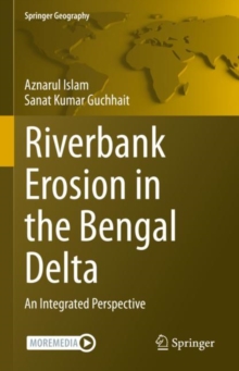 Riverbank Erosion in the Bengal Delta : An Integrated Perspective