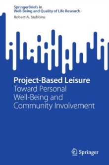 Project-Based Leisure : Toward Personal Well-Being and Community Involvement