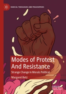 Modes of Protest  And Resistance : Strange Change in Morals Political