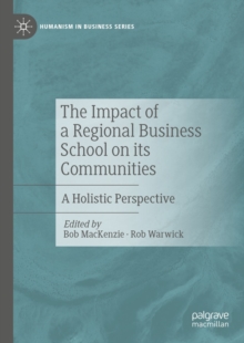 The Impact of a Regional Business School on its Communities : A Holistic Perspective