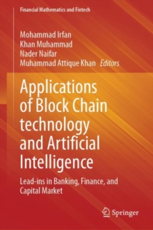Applications of Block Chain technology and Artificial Intelligence : Lead-ins in Banking, Finance, and Capital Market