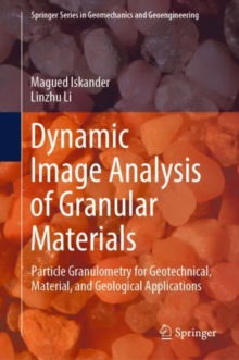 Dynamic Image Analysis of Granular Materials : Particle Granulometry for Geotechnical, Material, and Geological Applications
