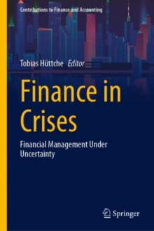Finance in Crises : Financial Management Under Uncertainty