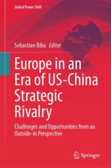 Europe in an Era of US-China Strategic Rivalry : Challenges and Opportunities from an Outside-in Perspective
