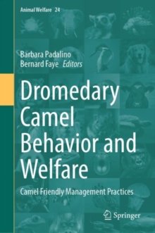 Dromedary Camel Behavior and Welfare : Camel Friendly Management Practices