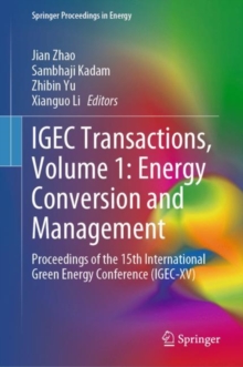 IGEC Transactions, Volume 1: Energy Conversion and Management : Proceedings of the 15th International Green Energy Conference (IGEC-XV)