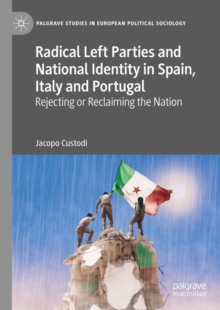 Radical Left Parties and National Identity in Spain, Italy and Portugal : Rejecting or Reclaiming the Nation