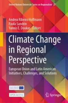 Climate Change in Regional Perspective : European Union and Latin American Initiatives, Challenges, and Solutions
