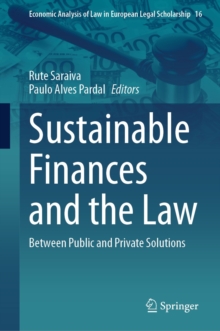 Sustainable Finances and the Law : Between Public and Private Solutions