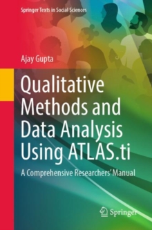 Qualitative Methods and Data Analysis Using ATLAS.ti : A Comprehensive Researchers’ Manual