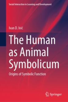 The Human as Animal Symbolicum : Origins of Symbolic Function