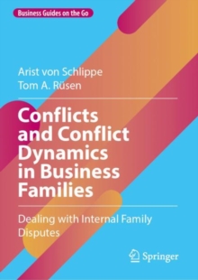 Conflicts and Conflict Dynamics in Business Families : Dealing with Internal Family Disputes