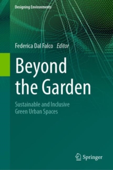 Beyond the Garden : Sustainable and Inclusive Green Urban Spaces