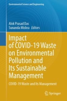 Impact of COVID-19 Waste on Environmental Pollution and Its Sustainable Management : COVID-19 Waste and Its Management