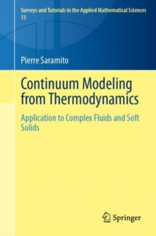 Continuum Modeling from Thermodynamics : Application to Complex Fluids and Soft Solids