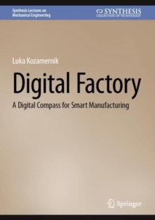 Digital Factory :  A Digital Compass for Smart Manufacturing