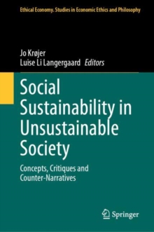Social Sustainability in Unsustainable Society : Concepts, Critiques and Counter-Narratives