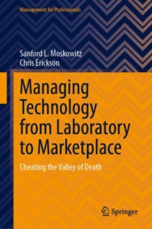 Managing Technology from Laboratory to Marketplace : Cheating the Valley of Death