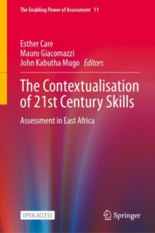The Contextualisation of 21st Century Skills : Assessment in East Africa